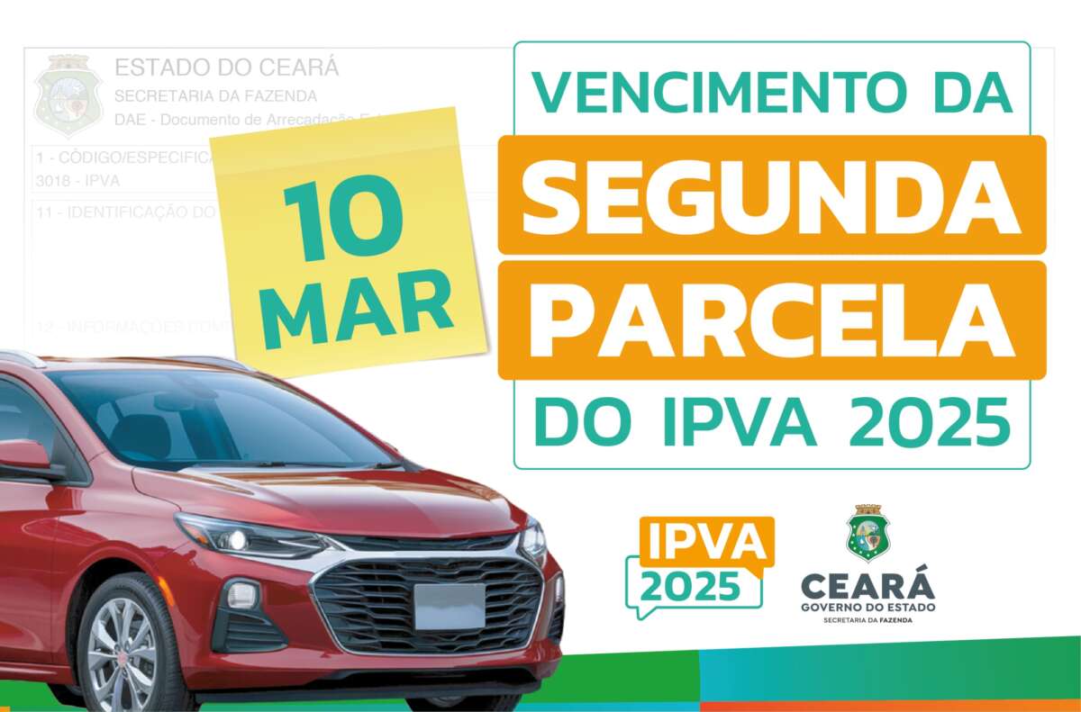 2ª parcela do IPVA 2025 vence nesta segunda-feira (10) – Governo do Estado do Ceará